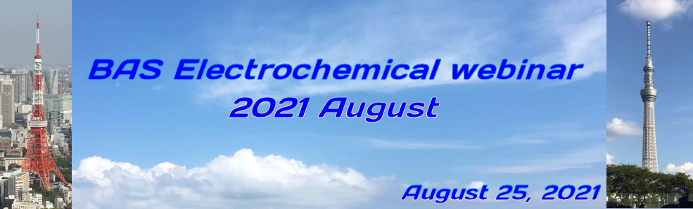 BAS Electrochemical Webinar 2021 August