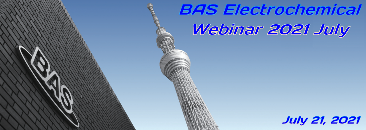 BAS Electrochemical Webinar 2021 July