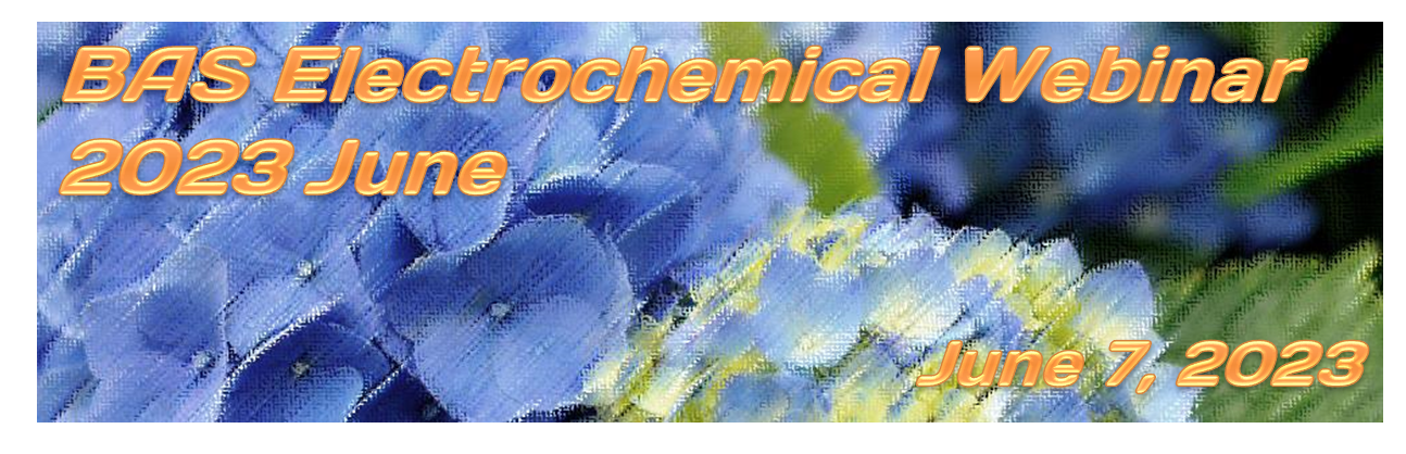 BAS Electrochemical Webinar 2023 June