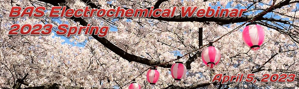 BAS Electrochemical Webinar 2023 Spring