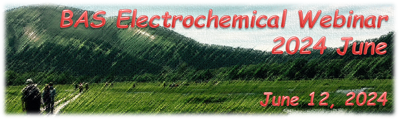 BAS Electrochemical Webinar 2024 June